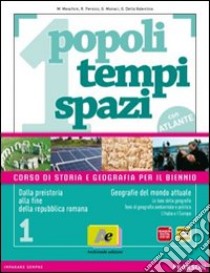 Popoli tempi spazi. Con atlante. Per le Scuole superiori. Con espansione online. Vol. 1 libro di Meschini Marco, Persico Roberto, Monaci Giorgio