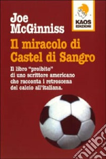 Il miracolo di Castel di Sangro libro di McGinniss Joe