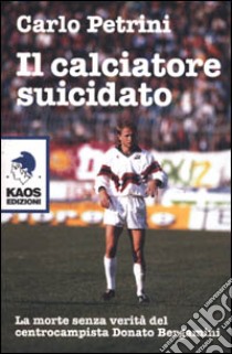 Il calciatore suicidato libro di Petrini Carlo