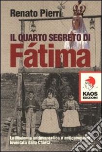 Il quarto segreto di Fatima libro di Pierri Renato