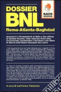 Dossier BNL Roma-Atlanta-Baghdad libro di Palazzolo L. (cur.)