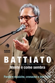 Battiato. Niente è come sembra libro di Castiglioni G. (cur.)