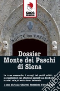 Dossier Monte dei Paschi di Siena libro di Molteni S. (cur.)