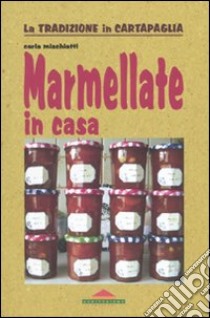 Marmellate in casa libro di Mischiatti Carla