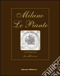 Milano. Le piante. Venti piante da collezione. Ediz. italiana, inglese, francese e tedesca libro