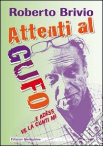 Attenti al gufo... E adèss ve la cunti mì libro di Brivio Roberto