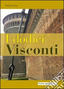 I dodici visconti libro di Giovio Paolo