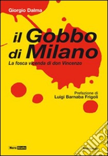 Il gobbo di Milano libro di Dalma Giorgio