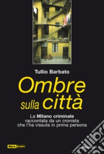 Ombre sulla città libro di Barbato Tullio