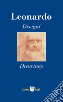 Leonardo. Disegni-Drawings. Ediz. italiana e inglese libro