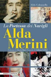 Alda Merini la poetessa dei Navigli libro di Colonnello Aldo