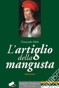 L'artiglio della mangusta libro di Mele Giancarlo