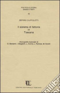 Il sistema di fattoria in Toscana libro di Ciuffoletti Zeffiro