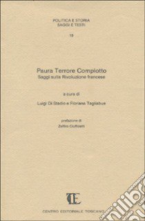 Paura terrore complotto. Saggi sulla Rivoluzione francese libro di Di Stadio L. (cur.); Tagliabue F. (cur.)