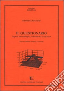 Il questionario. Aspetti metodologici, informatici e statistici libro di Maggino Filomena