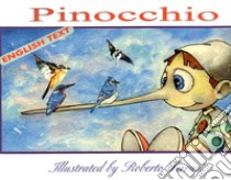 Pinocchio da Carlo Collodi libro di Mazzoni R. (cur.); Lamanna A. (cur.)