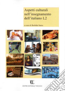 Aspetti culturali nell'insegnamento dell'italiano L2. Con CD-ROM libro di Samu B. (cur.)