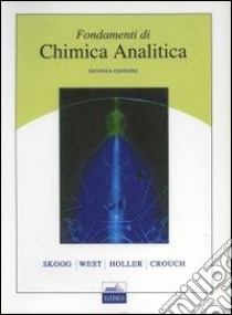 Fondamenti di chimica analitica libro di Skoog Douglas A.; West Donald M.