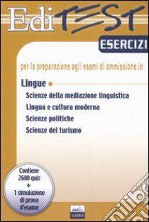 Editest. Esercizi per la preparazione agli esami di ammissione in lingue libro