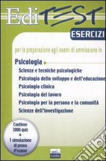 Editest. Esercizi per la preparazione agli esami di ammissione in psicologia libro