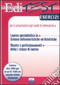 Editest esercizi. Scienze infermieristiche ed ostetriche. Con CD-ROM libro