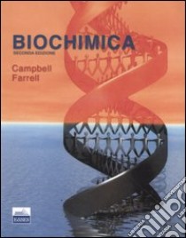 Biochimica libro di Campbell Mary K. - Farrell Shawn O.