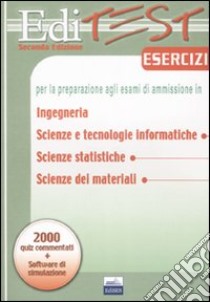 Editest. Esercizi per la preparazione agli esami di ammissione in ingegneria, scienze tecnologiche informatiche, scienze statistiche, scienze dei materiali libro