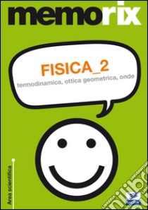 Fisica. Vol. 2: Termodinamica, ottica geometrica, onde libro di Guerriero Italo