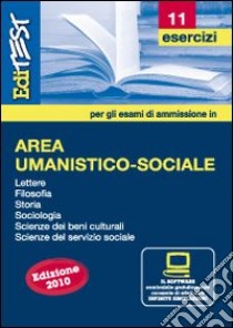 EdiTEST 11. Esercizi. Area umanistica. Per la preparazione ai test di ammissione. Con software di simulazione libro