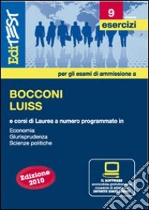 EdiTEST 9. Esercizi. Bocconi, Luiss (economia, giurisprudenza, scienze politiche). Per la preparazione ai test di ammissione. Con software di simulazione libro