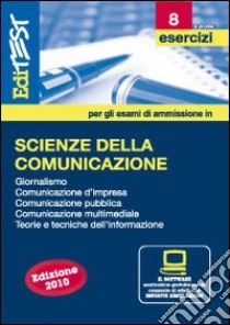 EdiTEST 8. Esercizi. Scienze della comunicazione. Per la preparazione ai test di ammissione. Con software di simulazione libro