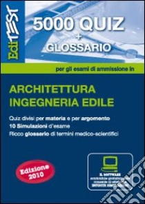 EdiTEST 5000 quiz. Con glossario per architettura per la preparazione ai test di ammissione. Con software di simulazione libro