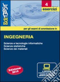 EdiTEST 4. Esercizi. Ingegneria. Per la preparazione ai test di ammissione. Con software di simulazione libro