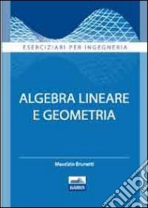 Algebra lineare e geometria libro di Brunetti Maurizio