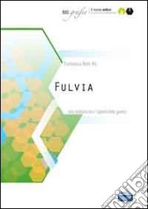 Fulvia. Una matrona tra i «signori della guerra» libro di Rohr Vio Francesca