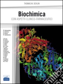 Biochimica con aspetti clinico-farmaceutici libro di Devlin Thomas M.