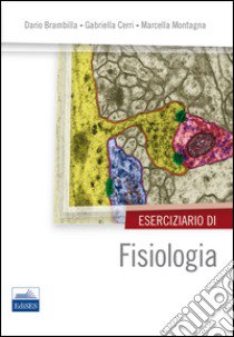 Eserciziario di fisiologia libro di Brambilla Dario; Cerri Gabriella; Montagna Marcella