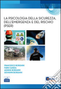 La psicologia della sicurezza, dell'emergenza e del rischio (PSER) libro