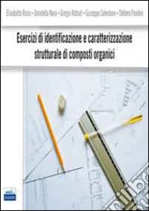 Esercizi di identificazione e caratterizzazione strutturale di composti organici libro