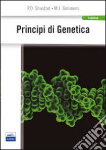 Principi di genetica libro di Snustad Peter D.; Simmons Michael J.