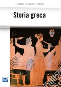 Storia greca libro di Breglia Luisa; Guizzi Francesco; Raviola Flavio