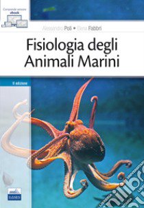 Fisiologia degli animali marini libro di Poli Alessandro; Fabbri Elena