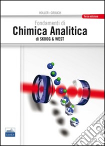 Fondamenti di chimica analitica di Skoog e West libro di Holler James F.; Crouch Stanley R.