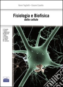 Fisiologia e biofisica delle cellule libro