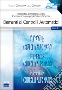 Elementi di controlli automatici libro di Celentano Giovanni; Celentano Laura