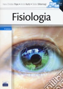 Fisiologia. Con e-book libro di Pape H. Cristian; Kurtz Armin; Silbernagl Stefan