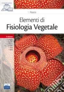 Elementi di fisiologia vegetale libro di Rascio Nicoletta