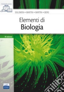 Elementi di biologia libro di Solomon Eldra P.; Berg Linda R.; Martin Diana W.