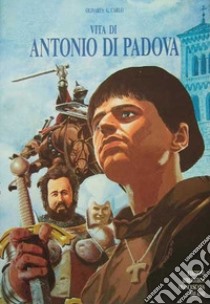 Vita di Antonio da Padova (a fumetti) libro di Olivares Giancarlo