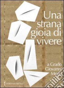 «Una strana gioia di vivere» a Grado Giovanni Merlo libro di Benedetti M. (cur.); Betri M. L. (cur.)